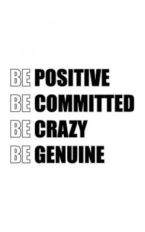 Book Be Positive Be Committed Be Crazy Be Genuine Mind Publisher