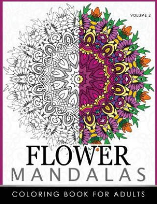 Kniha Floral Mandala Coloring Books Volume 2: Mandala Meditation Coloring Book Roger Ed
