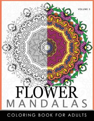 Carte Floral Mandala Coloring Books Volume 3: Mandala Meditation Coloring Book Roger Ed