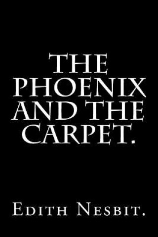 Книга The Phoenix and the Carpet. Edith Nesbit