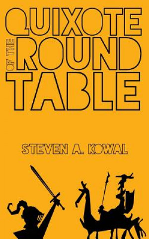 Książka Quixote of The Round Table Steven a Kowal