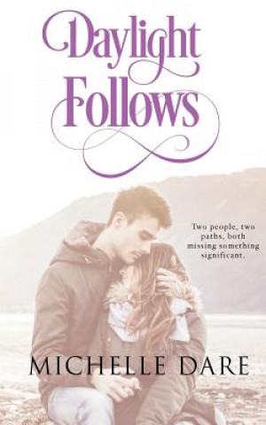 Knjiga Daylight Follows Michelle Dare