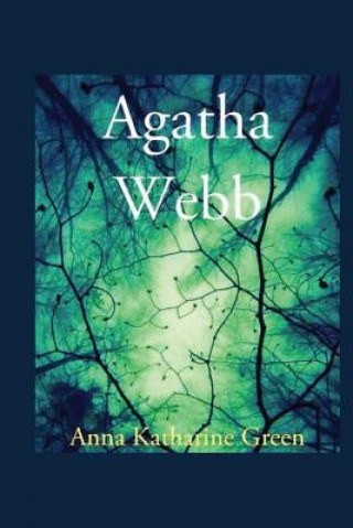 Carte Agatha Webb Anna Katherine Green