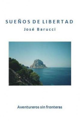 Könyv Sue?os de Libertad Jose Barucci