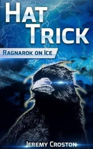 Książka Hat Trick: A Ragnarok on Ice Story Jeremy Croston