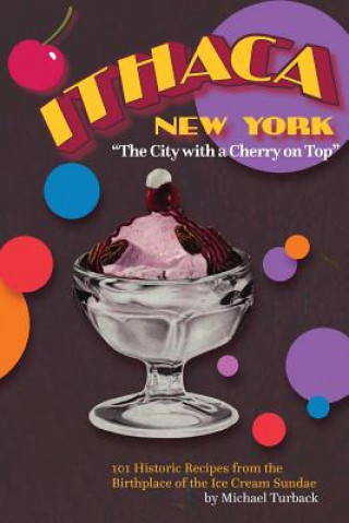 Kniha ITHACA New York: The City with a Cherry on Top Michael Turback