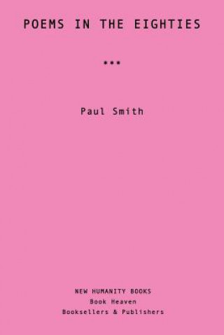 Kniha Poems in the Eighties Paul Smith