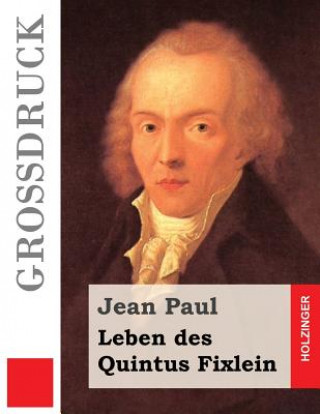 Kniha Leben des Quintus Fixlein (Großdruck) Jean Paul