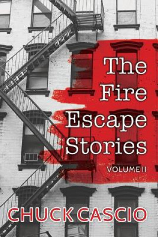 Kniha The Fire Escape Stories: Volume II Chuck Cascio