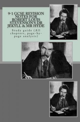 Kniha 9-1 GCSE REVISION NOTES for ROBERT LOUIS STEVENSON?S DR JEKYLL & MR HYDE: Study guide (All chapters, page-by-page analysis) MR Joe Broadfoot