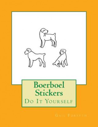 Könyv Boerboel Stickers: Do It Yourself Gail Forsyth