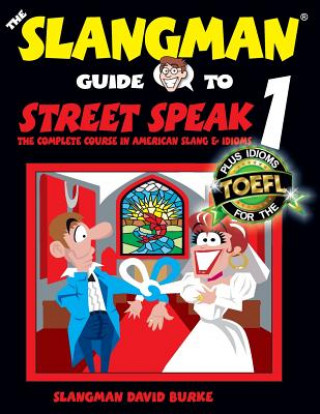 Book The Slangman Guide to STREET SPEAK 1: The Complete Course in American Slang & Idioms David Burke