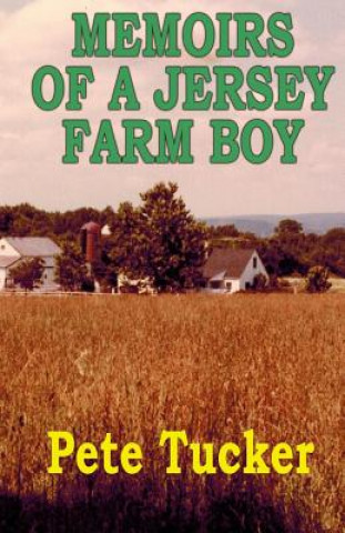 Book Memoirs of a Jersey Farm Boy Pete Tucker