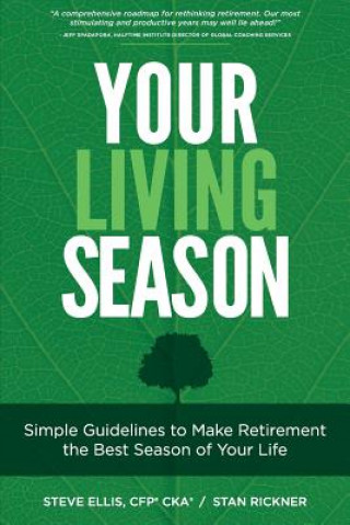 Kniha Your Living Season: Simple Guidelines to Make Retirement the Best Season of Your Life Steve Ellis Cfp