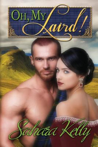 Knjiga Oh My Laird!: A Risqué Regency Romance Sahara Kelly
