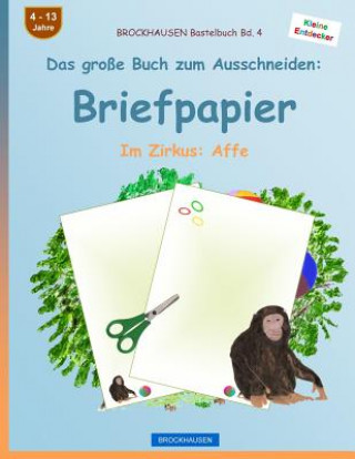 Kniha BROCKHAUSEN Bastelbuch Band 4 - Das große Buch zum Ausschneiden: Briefpapier: Im Zirkus: Affe Dortje Golldack