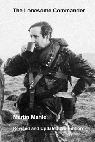 Книга The Lonesome Commander: Revised and Updated 3rd Edition Martin Mahle