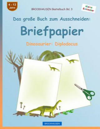 Książka BROCKHAUSEN Bastelbuch Band 3 - Das große Buch zum Ausschneiden: Briefpapier: Dinosaurier: Diplodocus Dortje Golldack