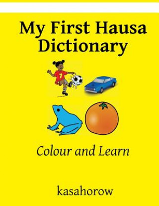 Libro My First Hausa Dictionary: Colour and Learn kasahorow