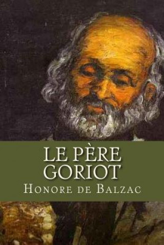 Kniha Le Pere Goriot Honore De Balzac