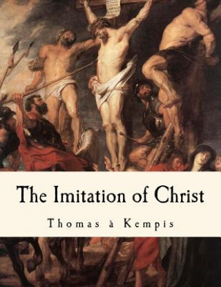Книга The Imitation of Christ: de Imitatione Christi Thomas A Kempis