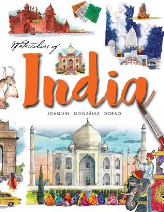 Книга Watercolors of India Joaquin Gonzalez Dorao