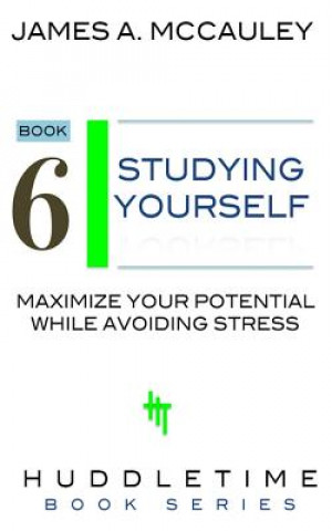 Knjiga Study Yourself: Maximize Your Potential while Avoiding Stress James A McCauley