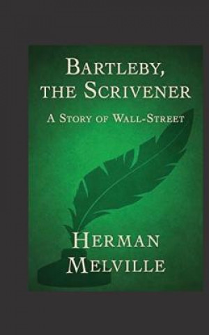 Könyv Bartleby, The Scrivener. A Story of Wall-Street. Herman Melville