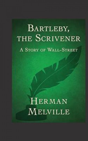 Knjiga Bartleby, The Scrivener. A Story of Wall-Street. Herman Melville