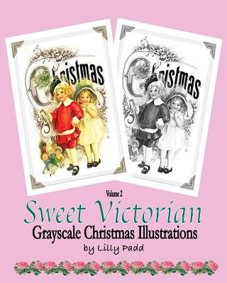 Könyv Sweet Victorian: Grayscale Christmas Illustrations Lilly Padd