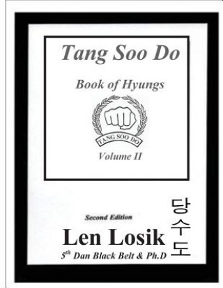 Kniha Tang Soo Do Book of Hyungs Volume II Len Losik Ph D