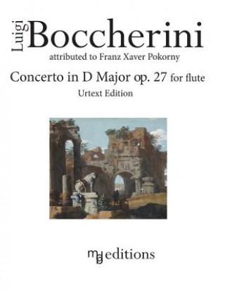 Kniha Boccherini Concerto in D Major op. 27 for Flute (Urtext Edition) Luigi Boccherini