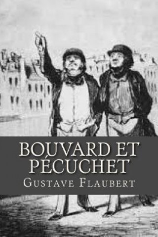 Könyv Bouvard et Pecuchet Gustave Flaubert