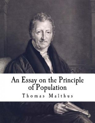 Книга An Essay on the Principle of Population: The Future Improvement of Society Thomas Malthus