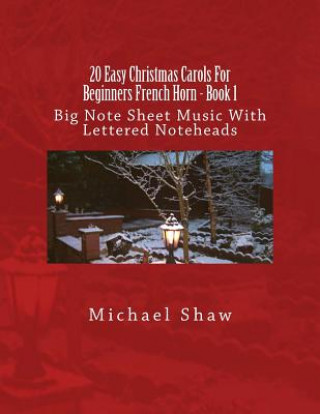 Książka 20 Easy Christmas Carols For Beginners French Horn - Book 1 Michael Shaw