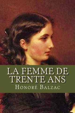 Kniha La Femme de trente ans Honore Balzac