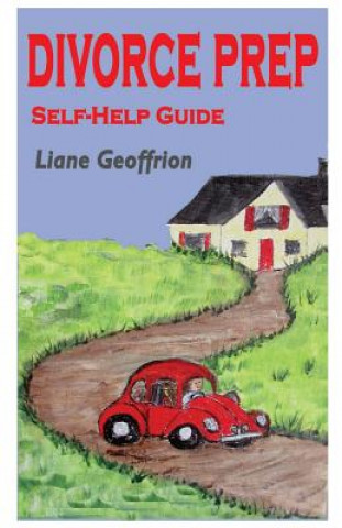 Könyv Divorce Prep: Self-Help Guide Liane Geoffrion