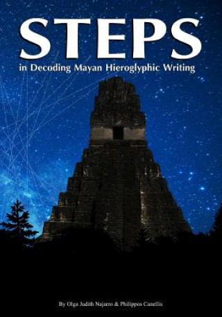 Knjiga Steps: in Decoding Mayan Hieroglyphics Writing Olga Judith Najarro