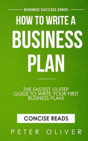 Kniha How To Write A Business Plan Peter Oliver