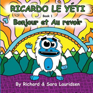 Kniha Ricardo le Yeti: Bonjour et Au revoir Richard Lauridsen