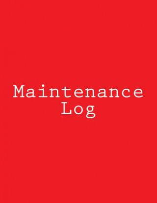 Книга Maintenance Log: Red Cover, 8.5 X 11, 114 pages Book Design Ltd