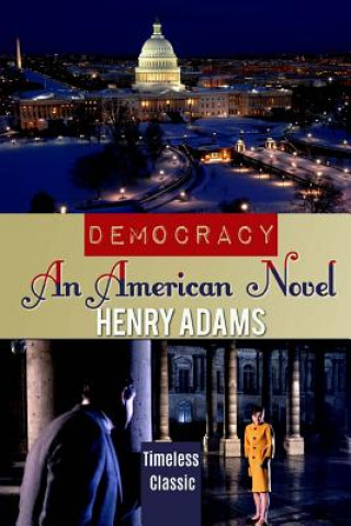 Kniha Democracy: An American Novel Henry Adams