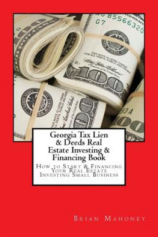 Книга Georgia Tax Lien & Deeds Real Estate Investing & Financing Book Brian Mahoney