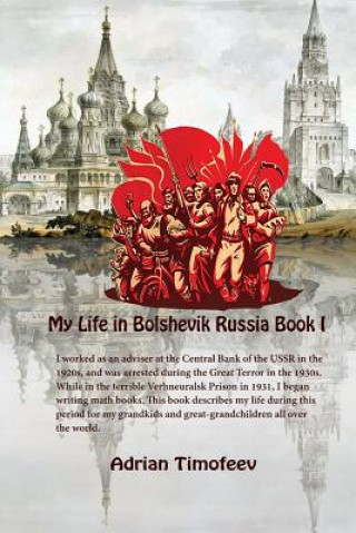 Kniha My Life in Bolshevik Russia Book 1 Adrian Timofeev