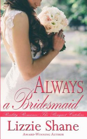 Книга Always a Bridesmaid Lizzie Shane