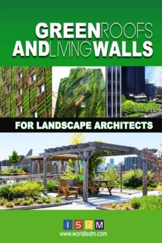 Könyv Green Roofs And Living Walls For Landscape Architects Isdm