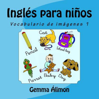 Carte Inglés para ni?os: Vocabulario de imágenes 1 Gemma Alimon