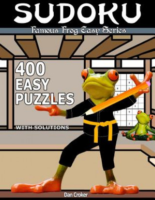 Kniha Famous Frog Sudoku 400 Easy Puzzles With Solutions: An Easy Series Book Dan Croker