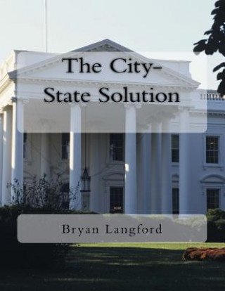 Knjiga The City-State Solution MR Bryan Langford