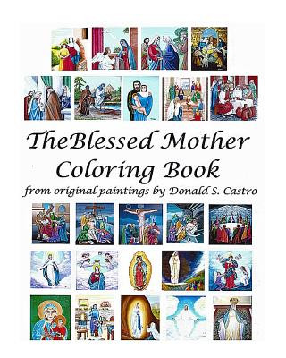 Książka The Blessed Mother Coloring Book: from Original Painting by Donald S. Castro Donald S Castro